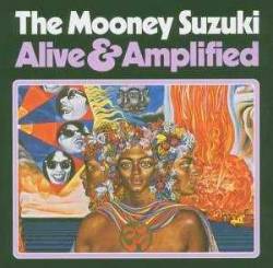The Mooney Suzuki : Alive & Amplified